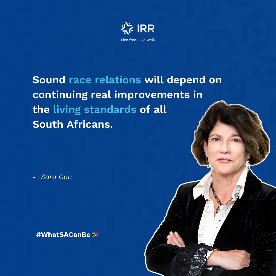 Sound race relations will depend on continuing real improvements in the living standards of all South Africans.