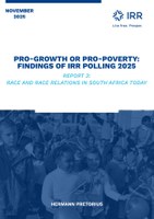 Pro-Growth or Pro-Poverty: Findings of IRR Polling 2025 | Report 3: Race and Race Relations in South Africa Today