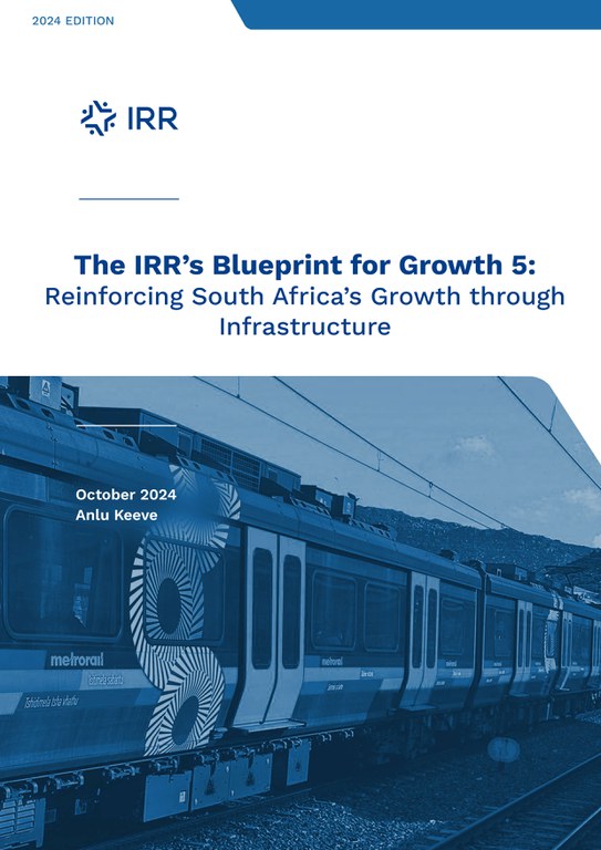 The IRR's Blueprint for Growth: Reinforcing South Africa’s Growth through Infrastructure