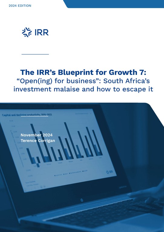 The IRR's Blueprint for Growth 7: Open(ing) for Business: South Africa's Investment Malaise and How to Escape it